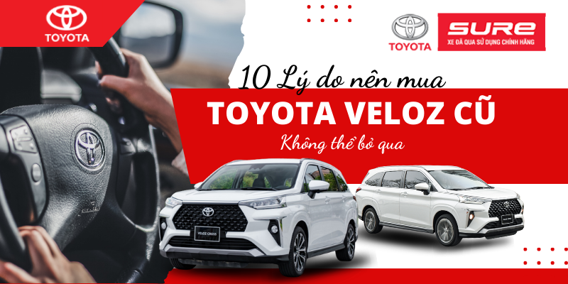 Toyota Veloz cũ – 10 lý do khiến người dùng không thể cưỡng lại