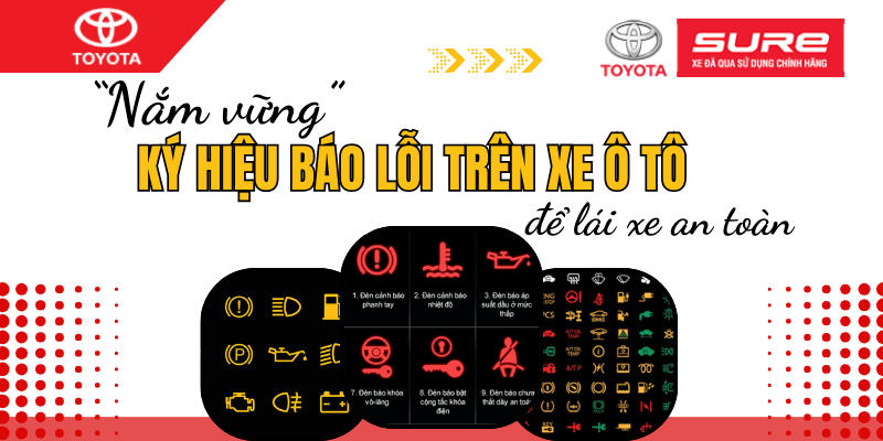 “Nắm vững” các ký hiệu báo lỗi trên xe ô tô Toyota để lái xe an toàn