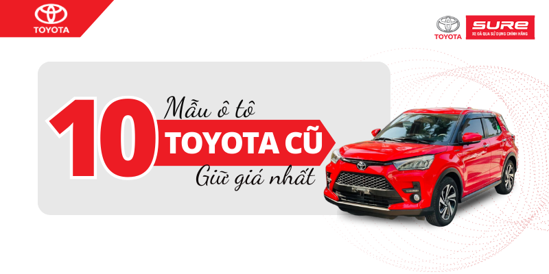 10 mẫu ô tô Toyota cũ giữ giá nhất Việt Nam hiện nay